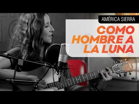 Como Hombre A La Luna - América Sierra