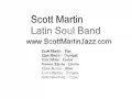 scott martin latin soul band. www.scottmartinjazz.com