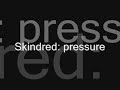 song request, skindred: pressure song request, skindred: pressure