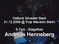 Ostfunk Silvester Bash 2008/2009 @ Pulp Mansion Berlin - Andreas Henneberg