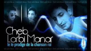 Cheb Laarbi Manar 2009 Le Top Ta3 Zaki Mikado Sahbiiiiiiiiiiiiii. Chire Ta3na