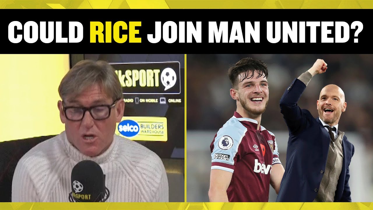 Declan Rice to Manchester United? 🔥 Simon Jordan says YES!