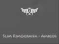 Slim Rimografia - Amigos
