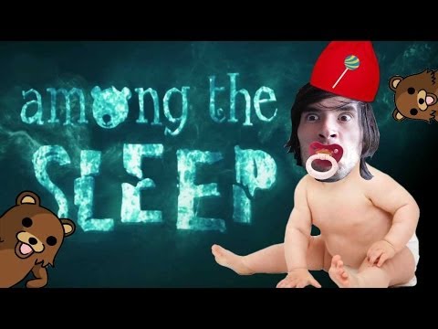 SOY UN BEBE!! | Among The Sleep