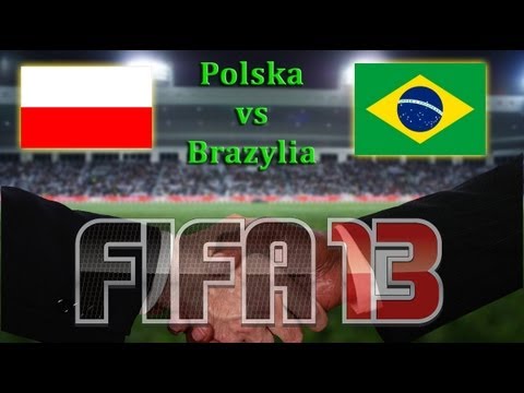 FIFA 13 | Mecz na życzenie | Polska (Poland) vs. Brazylia (Brazil)
