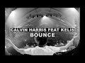Calvin Harris – Bounce (feat. Kelis)