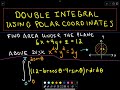 Double Integral Using Polar Coordinates - Part 1 of 3