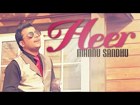 MANNU SANDHU - Heer | 2014 | New Punjabi Song