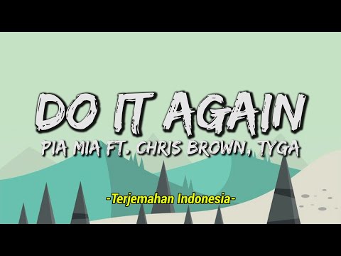 Pia Mia - Do It Again ft. Chris Brown, Tyga (Lyrics & Terjemahan Indonesia ) 🎵