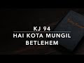KJ 94 Hai Kota Mungil Betlehem