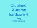 Clubland x-treme hardcore 4 - Hixxy Time comes