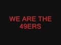 We are the 49ers