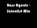 Bass Agents - Scientist Didjital