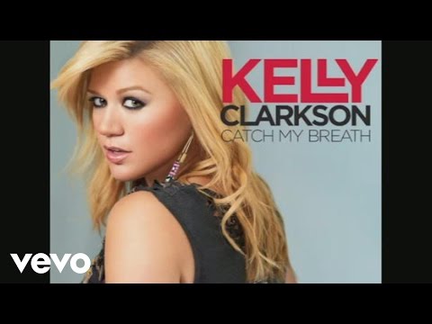 Catch My Breath by  Kelly Clarkson