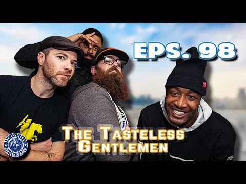 The Tasteless Gentlemen – Episode 98