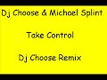 dj choose and michael splint - take control (dj choose remix)