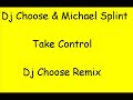 DJ Choose And Michael Splint - Take Control (Dj Choose remix DJ Choose And Michael Splint - Take Control (Dj Choose remix
