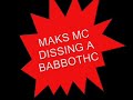 MAks mc - Dissing a Babbo thc