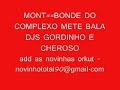 MONT==BONDE DO COMPLEXO METE BALA DJS GORDINHO E CHEROSO