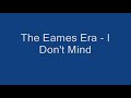the eames era - i don't mind