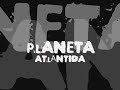O planeta � PLANETA ATL�NTIDA