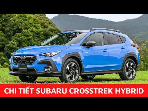 Chi tiết Subaru Crosstrek hybrid đầu tiên tại Việt Nam | Hoàn Hưng Subaru 0967 446 355