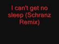(Insomnia) I can't get no sleep (Schranz Remix) *SCHRANZ*