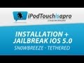 Installation + Jailbreak Ios 5.0 Gm Ipod Touch, Iphone, Ipad Avec Sn0wbreeze ! Tethered
