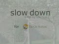 slow down- is a short film about tai chi by luke flegg for tai chi nation.

this film features personal and insightful comments made by tai chi students and music by leafcutter john.