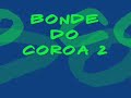 bonde do coroa