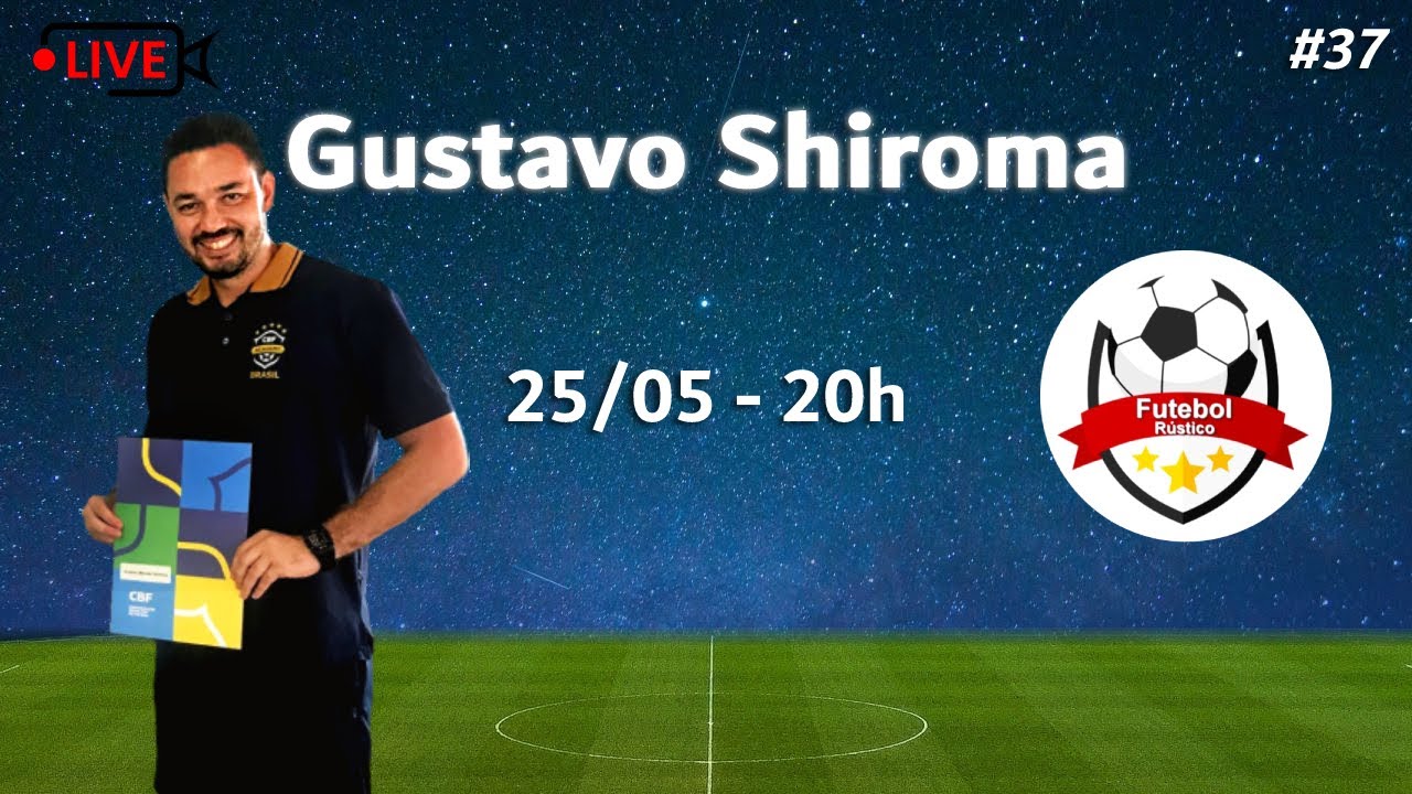 GUSTAVO SHIROMA - FUTEBOL RÚSTICO - AO VIVO - 25/05/22 - #37