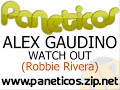 Escute Alex Gaudino - Watch Out (Robbie Rivera Remix)