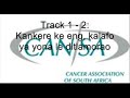 CANSA Kit ya ho Sebetsana le Kankere track 1 part 2 Cancer--Coping with Cancer