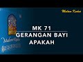 MK 71 Gerangan Bayi apakah