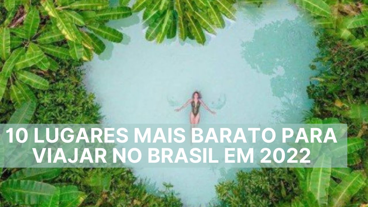 10 Lugares Mais Barato Para Viajar no Brasil em 2022
