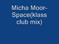 videos de Micha Moor-space(klass club mix)
