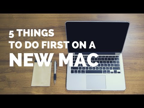 The Top 5 Things You Should Do First When You Get a New Mac