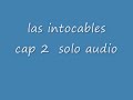 Las intocables CAP 2  cual es?  rock and pop