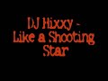 DJ Hixxy - Shooting Star DJ Hixxy - Shooting Star