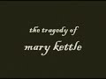 The Tragedy of Mary Kettle The Tragedy of Mary Kettle