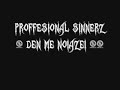 Proffesional Sinnerz Den me noiazei