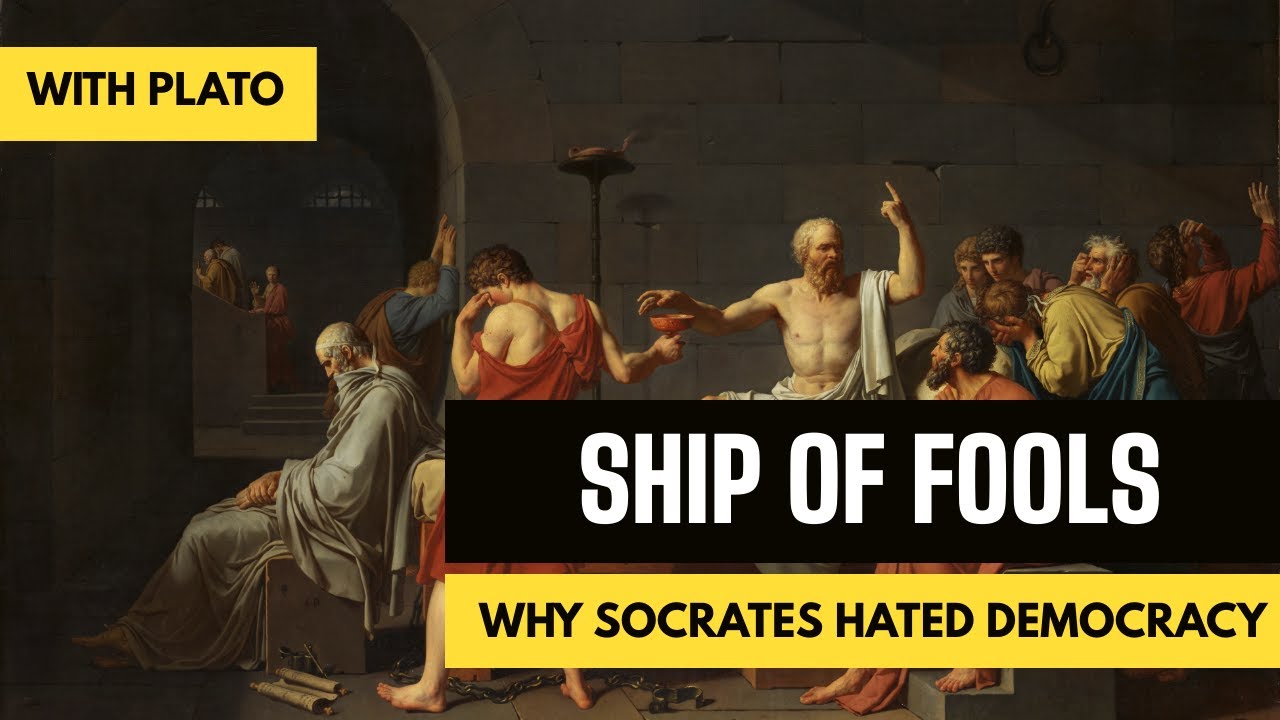 Why Socrates & Plato hated democracy? - Republic Ship of fools - (lack of education & manipulation)