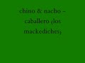chino & nacho caballeros los mackediches