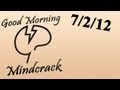 Good Morning Mindcrack - 7/2/12 - A Run In