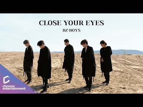 Close your eyes（BZ Boys）