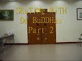 Skating With The Buddhas Part 2