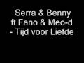 Serra & Benny ft Fano & Meo d - Tijd voor Liefde