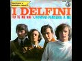 I Delfini-Tu te ne vai(1966)
