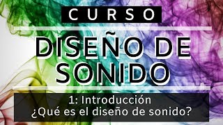 1- Diseño de sonido: Introducción al curso