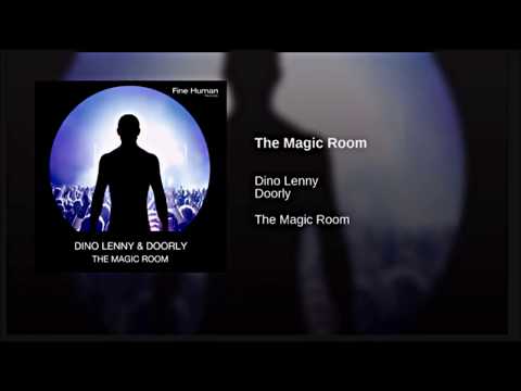 Dino Lenny & Doorly   The Magic Room    " Dino Lenny & Seth Troxler Re Edit "